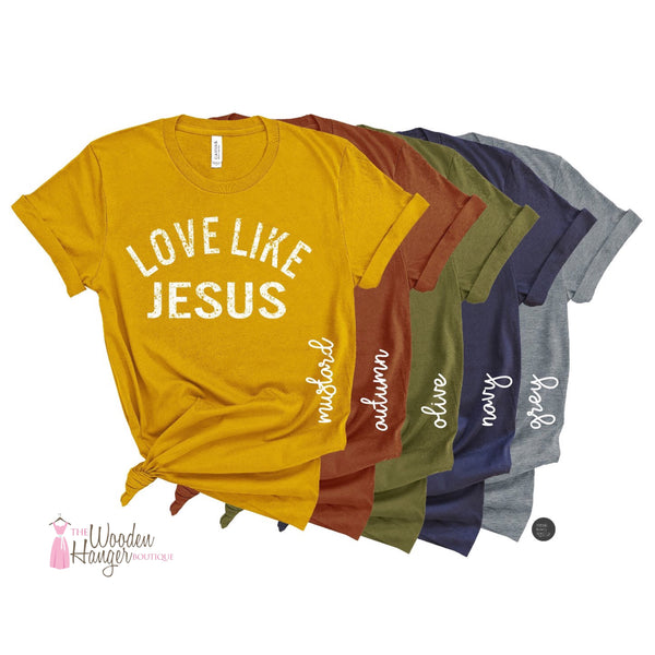 Love Like Jesus Tee - The Wooden Hanger Boutique